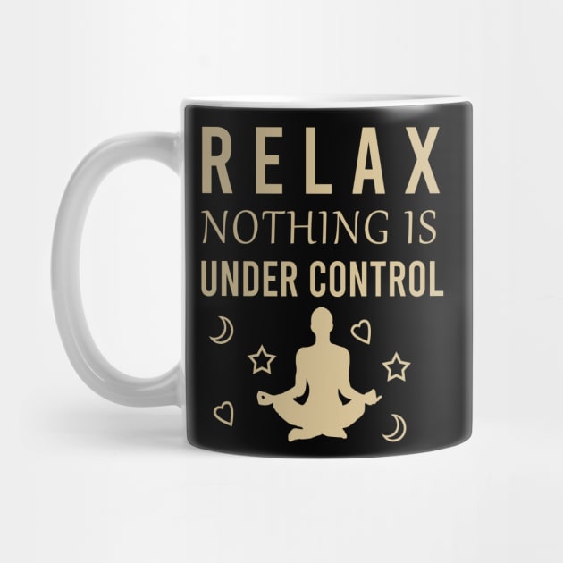 Relax nothing under control by cypryanus